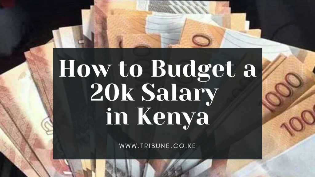 How to Budget a 20k Salary in Kenya