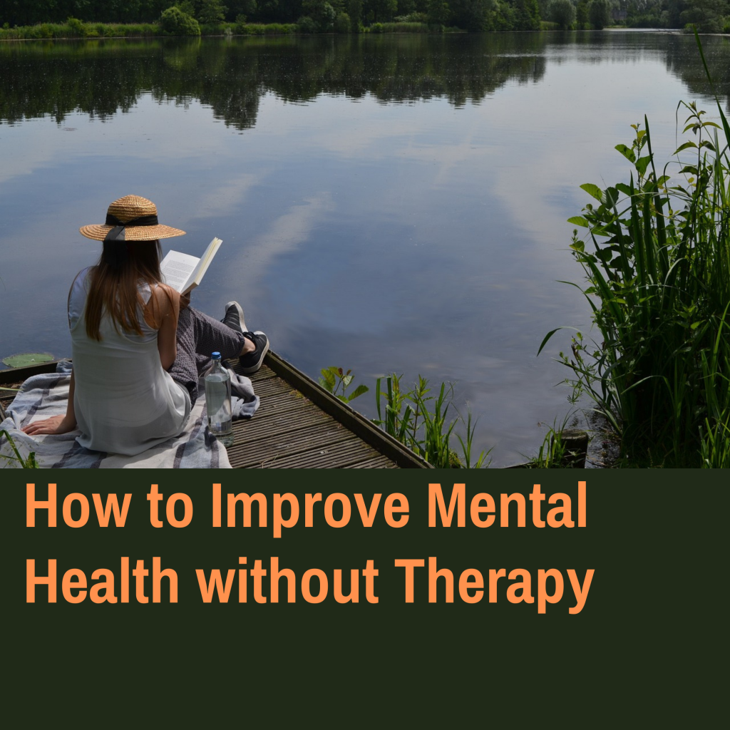 How to Improve Mental Health without Therapy