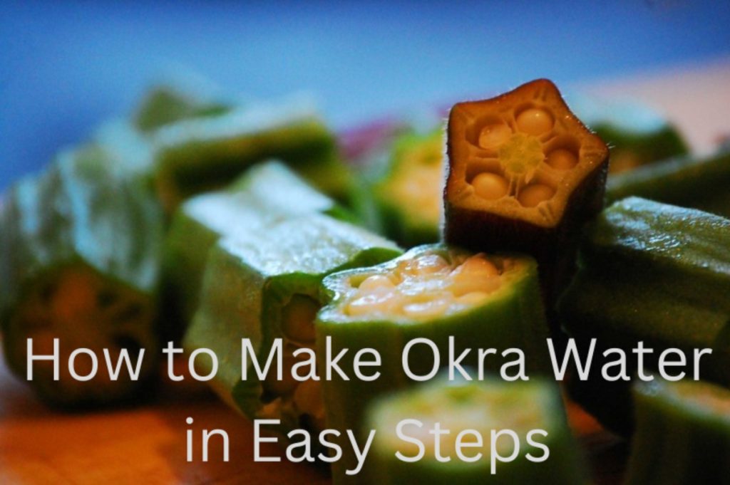 How to Make Okra Water